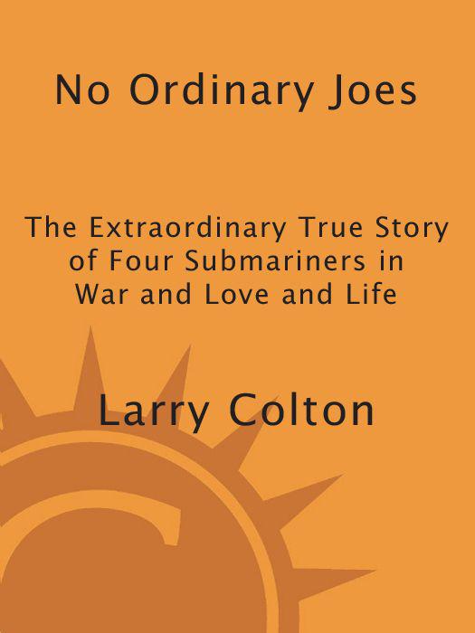 No Ordinary Joes: The Extraordinary True Story of Four Submariners in War and Love and Life