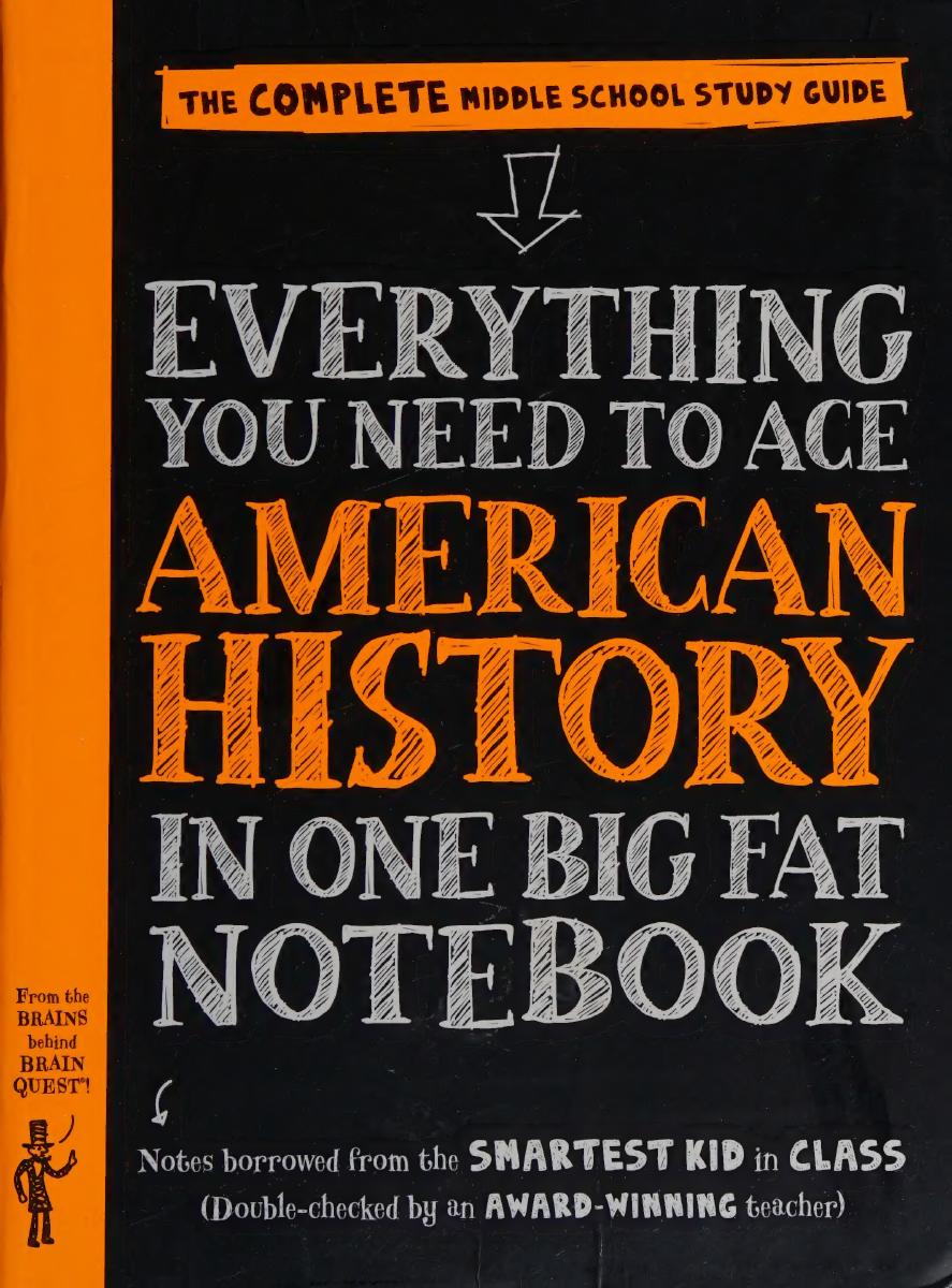Everything you need to ace American history in one big fat notebook : the complete middle school study guide