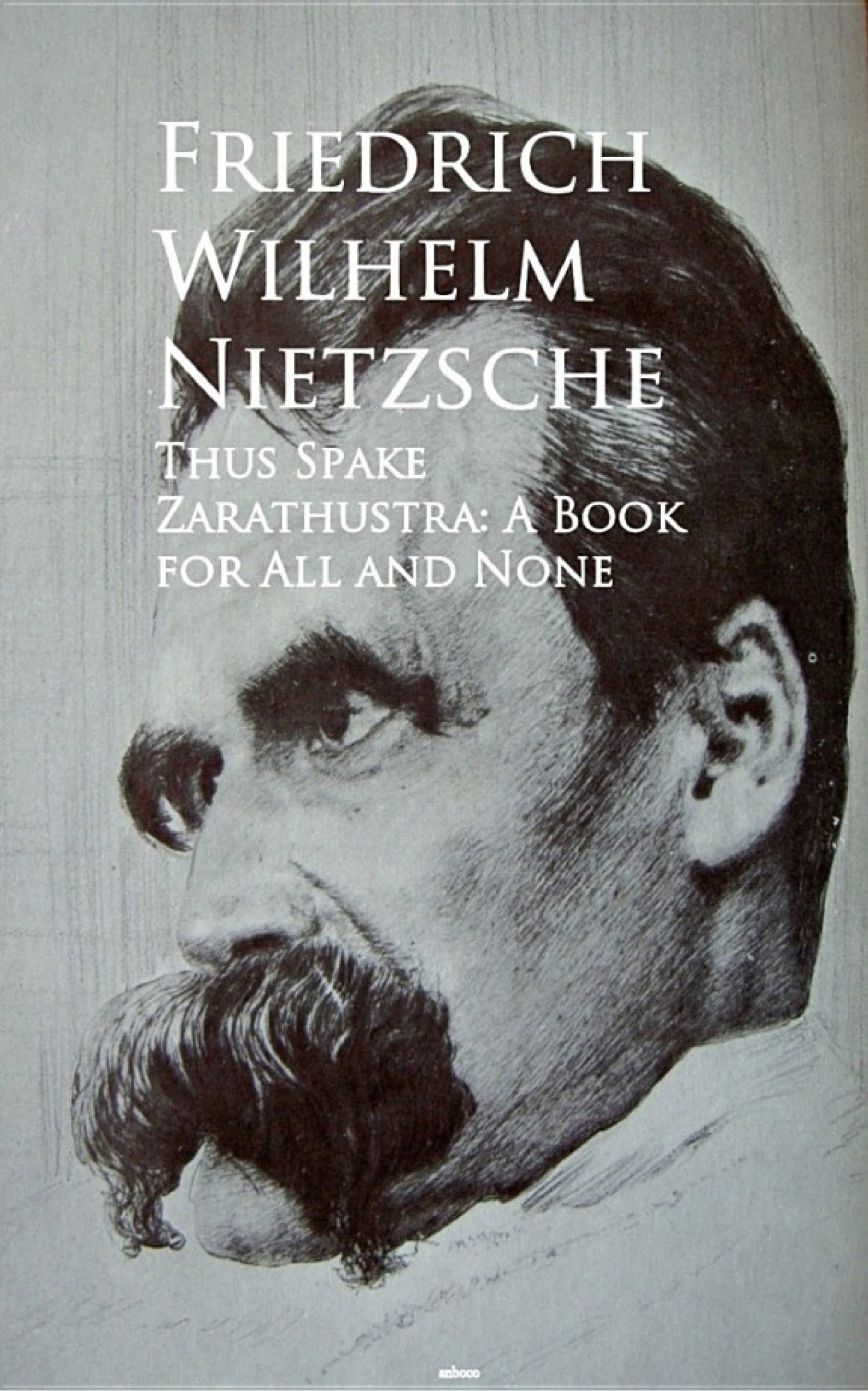Thus Spake Zarathustra a Book for All and None