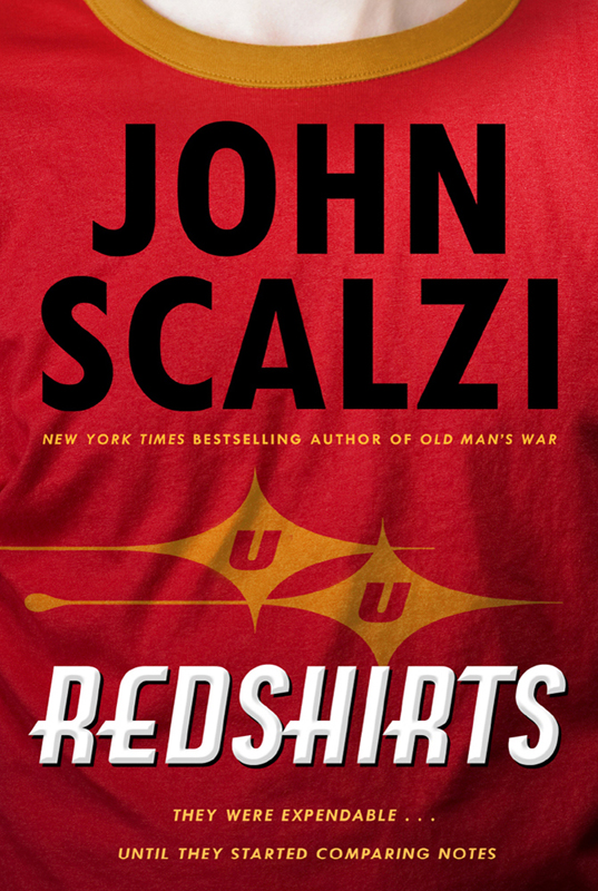 Redshirts: A Novel With Three Codas