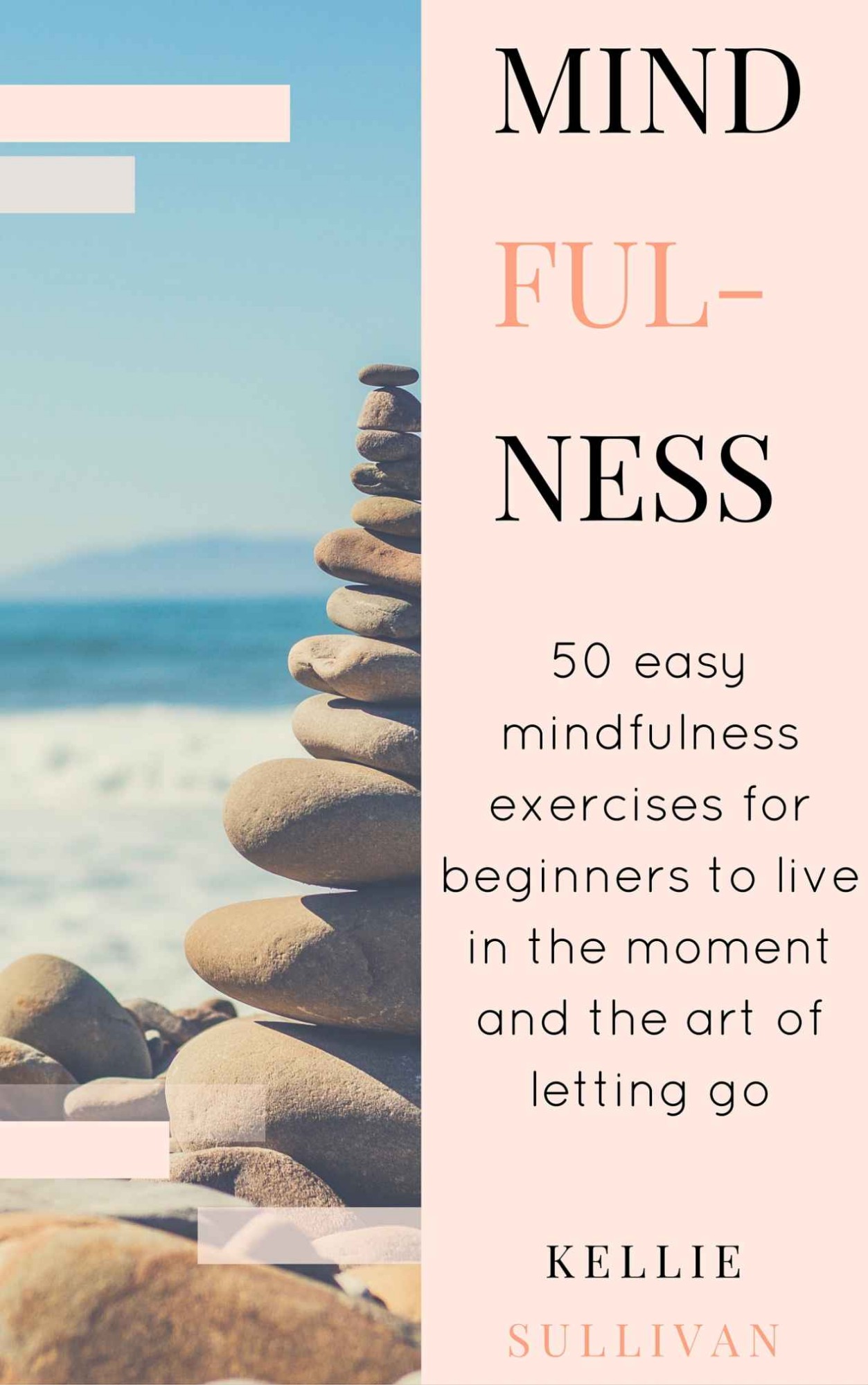 Mindfulness for Beginners : 5O Easy Mindfulness Exercises for Beginners to Live in the Moment and the Art of Letting Go