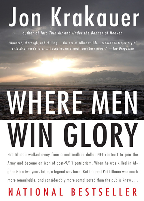 Where Men Win Glory: The Odyssey Of Pat Tillman