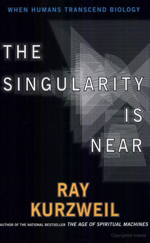 The Singularity Is Near: When Humans Transcend Biology