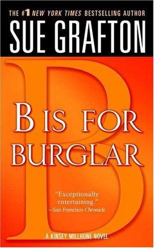"B" Is for Burglar: A Kinsey Millhone Mystery