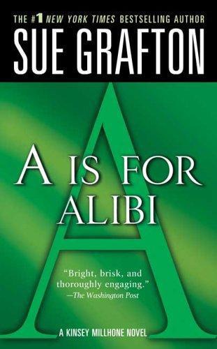 "A" Is for Alibi (The Kinsey Millhone Alphabet Mysteries, No 1)