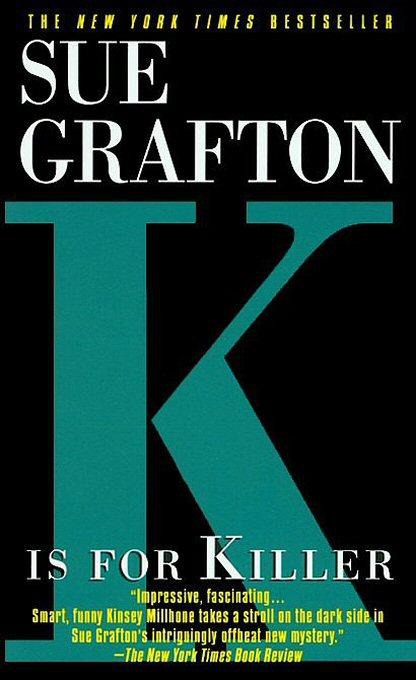 "K" Is for Killer: A Kinsey Millhone Novel