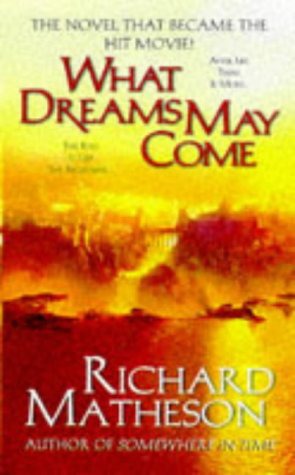 What Dreams May Come: A Novel
