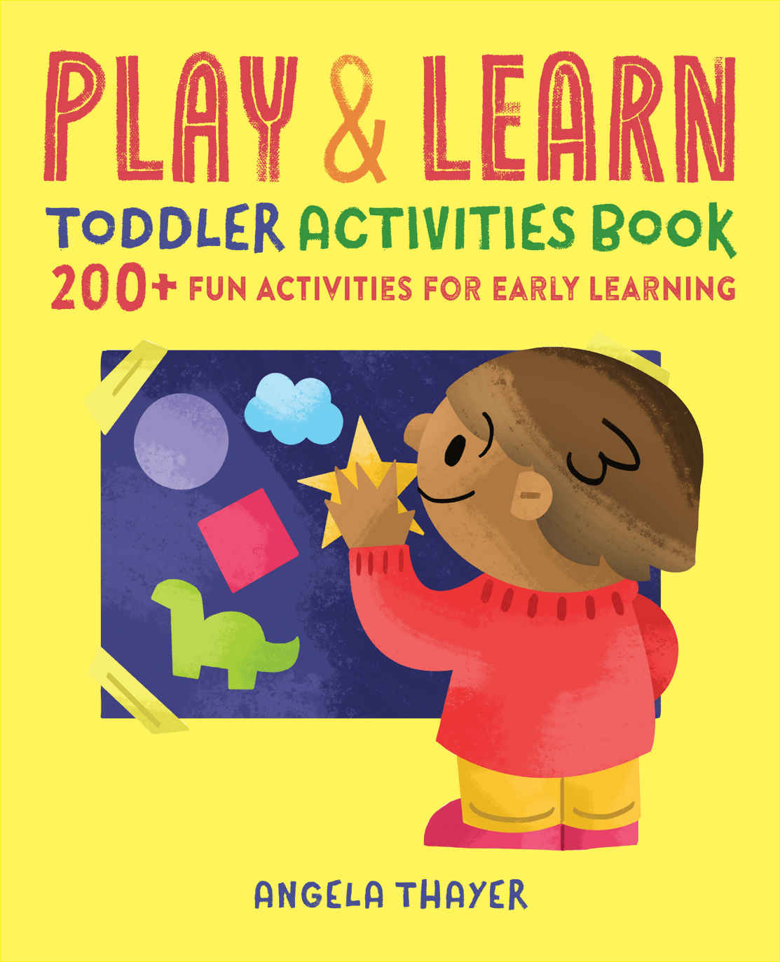 Play & Learn Toddler Activities Book: 200+ Fun Activities for Early Learning