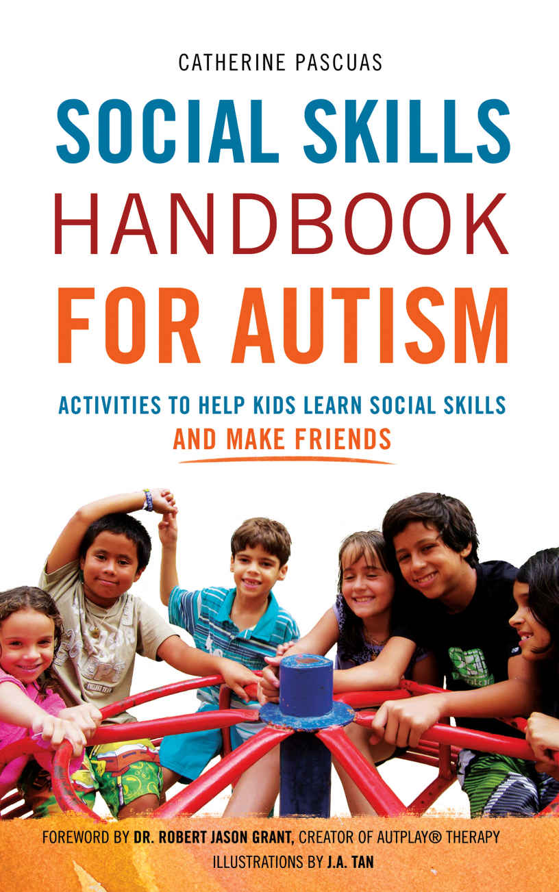 Social Skills Handbook for Autism: Activities to Help Kids Learn Social Skills and Make Friends (Autism Spectrum Disorder, Autism Books)
