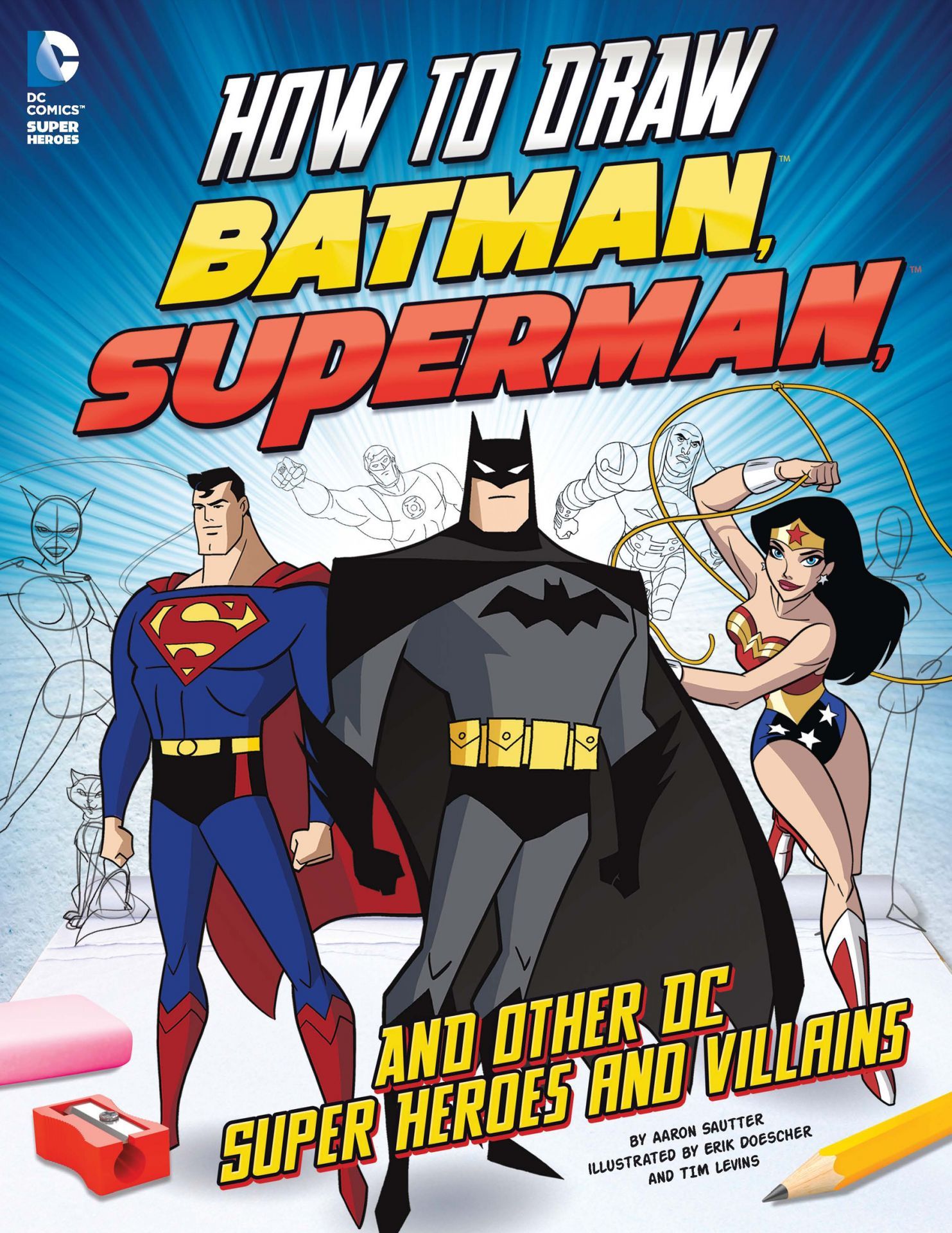 How to Draw Batman, Superman, and Other DC Super Heroes and Villains