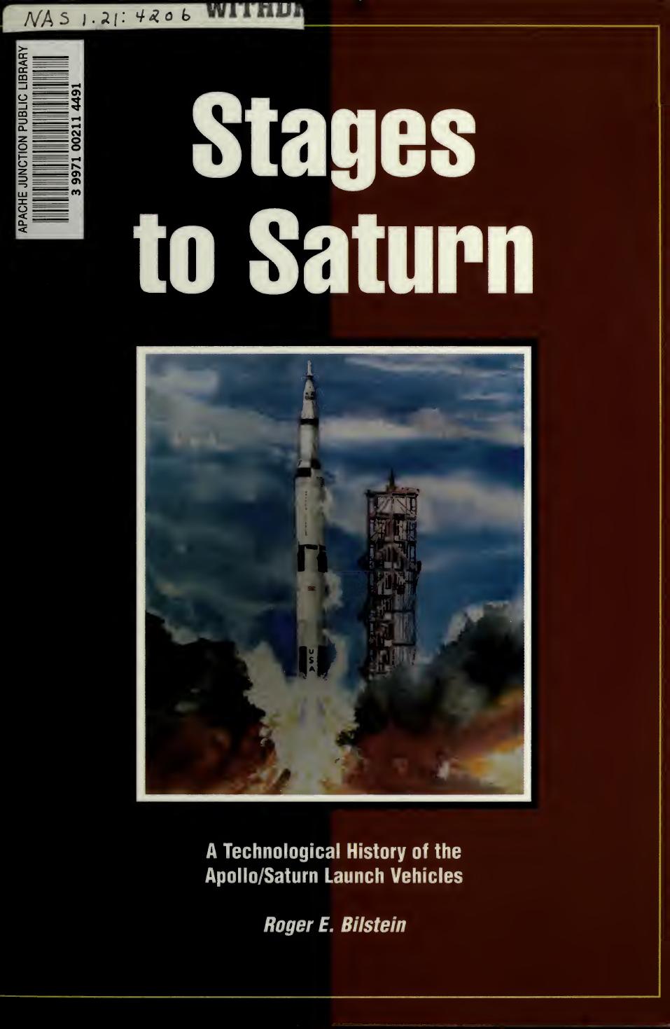 Stages to Saturn: A Technological History of the Apollo/Saturn Launch Vehicles