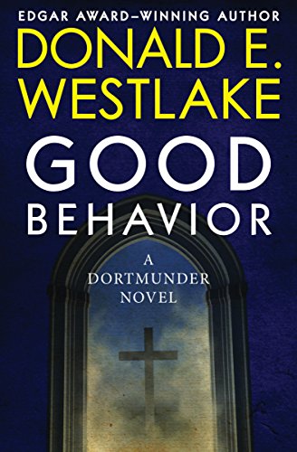 Good Behavior: A Dortmunder Novel