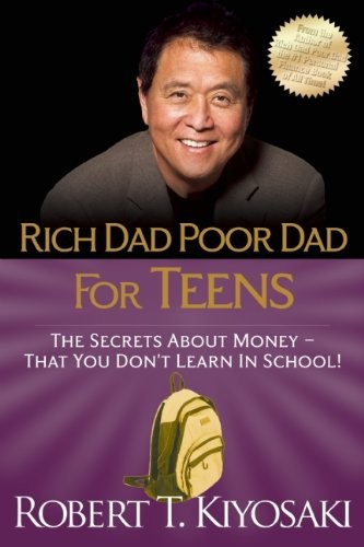 Rich Dad Poor Dad: What the Rich Teach Their Kids About Money That the Poor and Middle Class Do Not!